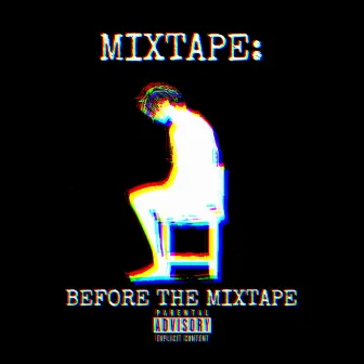 MIXTAPE: BEFORE THE MIXTAPE by Romane 7th Letter