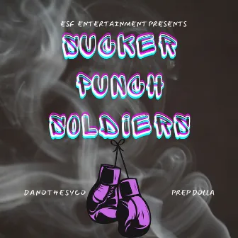 Sucker Punch Soldiers (feat. Prep Dollar) by DanOtheSyco