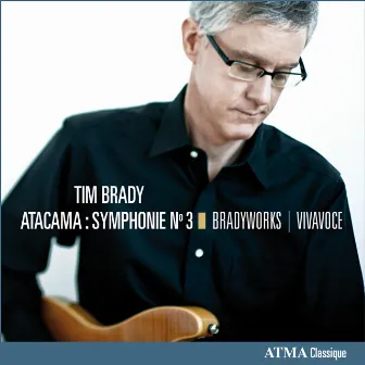 Brady: Atacama - Symphony No. 3 by Tim Brady