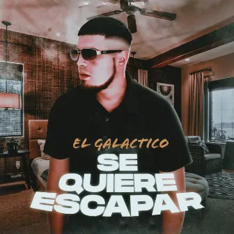 Se quiere escapar by EL GALACTICO