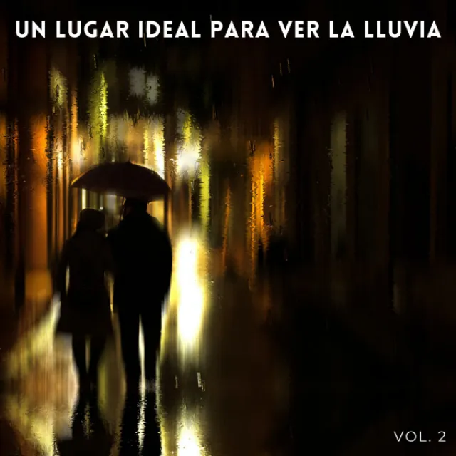 Un Lugar Ideal Para Ver La Lluvia Vol. 2