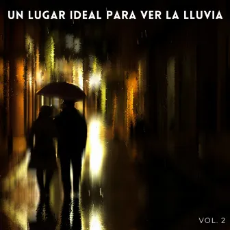 Un Lugar Ideal Para Ver La Lluvia Vol. 2 by Descansa