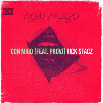 Con Migo by Rick StacZ