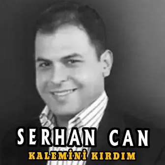 Kalemini Kırdım by Serhan Can