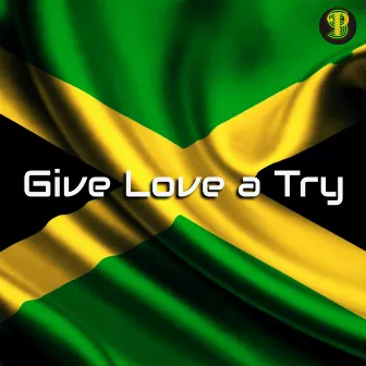 Give Love a Try by General Trees