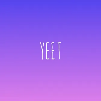 Yeet by Unknown Artist