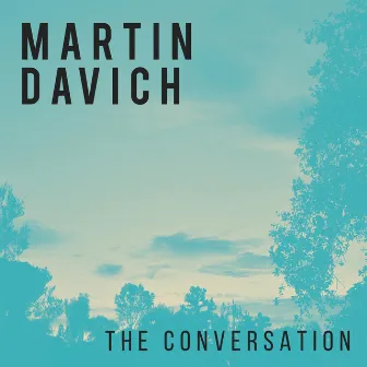 The Conversation by Martin Davich