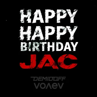 Happy, happy birthday JAC by volev