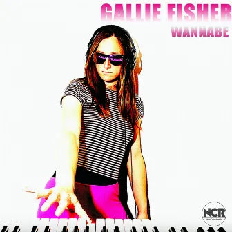 Wannabe by Gallie Fisher