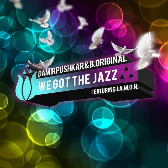 We Got The Jazz [Part 2] by J.A.M.O.N