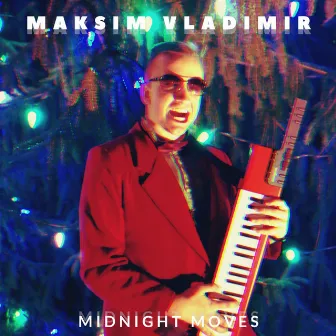 Midnight Moves by Maksim Vladimir