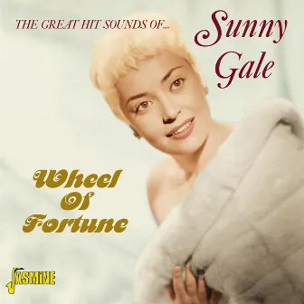 Wheel Of Fortune -The Great Hit Sounds Of by Sunny Gale