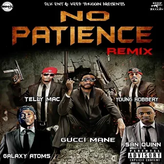 No Patience (feat. Galaxy Atoms, San Quinn & Telly Mac) by Young Robbery