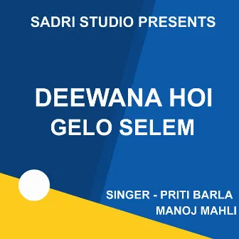 Deewana Hoi Gelo Selem ( Nagpuri Song) by Manoj Mahli