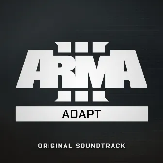 Arma 3 Adapt (Original Game Soundtrack) by Bohemia Interactive