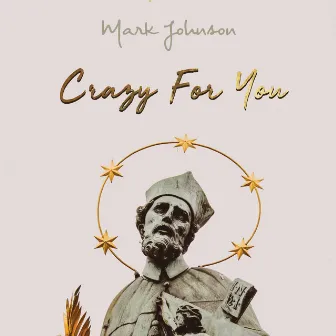 Crazy for You by Mark Johnson