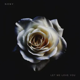 Let me love you by Nony