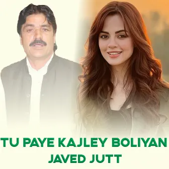 Tu Paye Kajley Boliyan by Javed Jutt