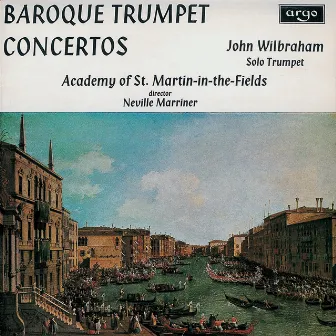 Baroque Trumpet Concertos by John Wilbraham