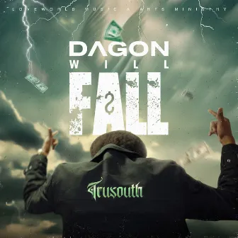 Dagon Will Fall by Tru South