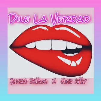 Dile la verdad (Remix) by Chris Artur