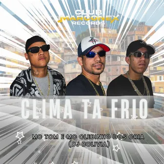 Clima Tá Frio by MC Clebinho dos cria