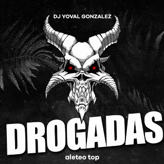 Drogadas by Dj yoval gonzalez