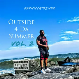 Outside 4 Da Summer, Vol. 2 by DatNiccaTrendz