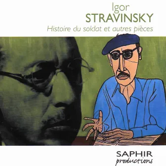 Stravinsky: Histoire du soldat & autres pièces by Alexis Galpérine