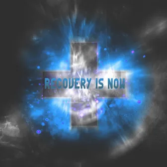 Recovery Is Now by Unknown Artist