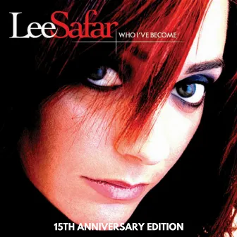 Who I've Become (15th Anniversary Edition) by Lee Safar