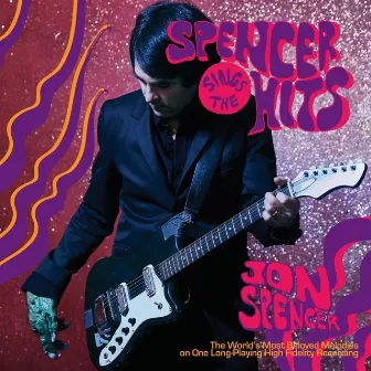 Spencer Sings the Hits! by Jon Spencer