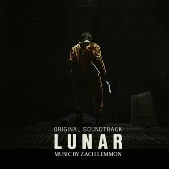 Lunar (Original Motion Picture Soundtrack) by Zach Lemmon