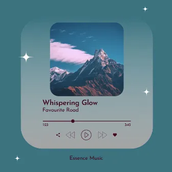 Whispering Glow by Favourite Road