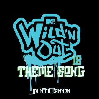 Wild 'N Out Theme Song 18 by Nick Cannon