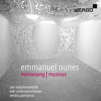 Emmanuel Nunes: Minnesang | Musivus by Emilio Pomárico