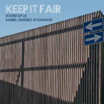 Keep It Fair (Sound of Us) by Daniel Jimenez Afanador