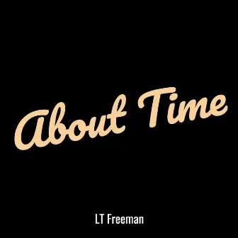 About Time by LT Freeman