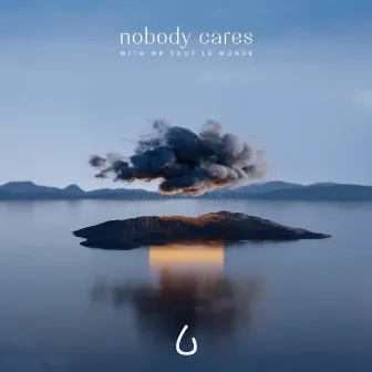 Nobody Cares by MR TOUT LE MONDE