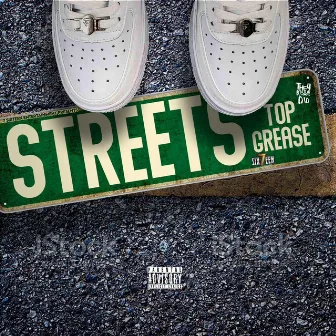 STREETS by Top Grease