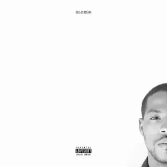 Gleesh by Yung Gleesh