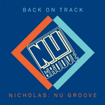 Back On Track: Nicholas presents Nu Groove by Roqui