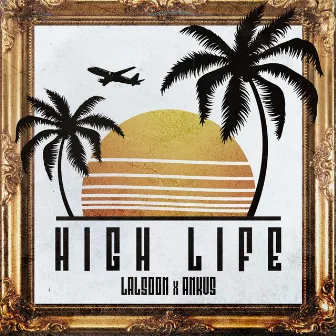 High Life by ANKVS