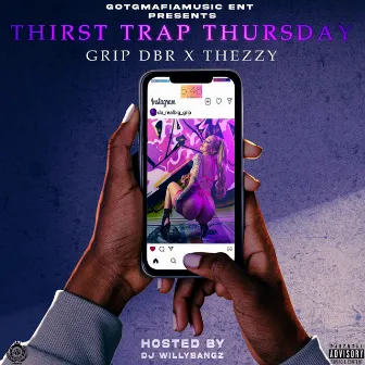 Thirst Trap Thursday by Grip Da Bodyrocka