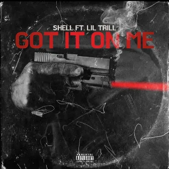 Got It On Me by Shell