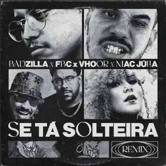 Se Tá Solteira (BADZILLA Remix) by BADZILLA