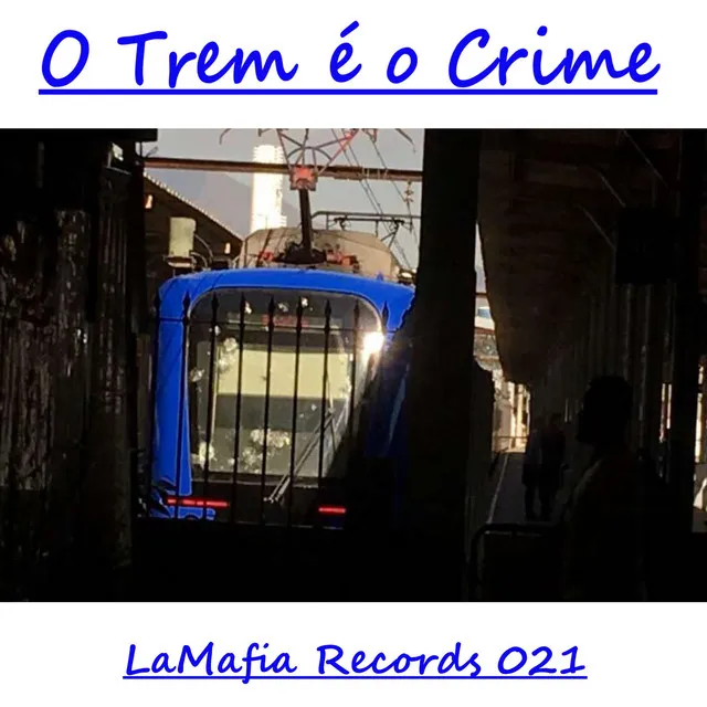 O Trem é o Crime