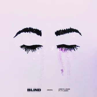 Blind (with Ty James) Remix by Jordyn Jones