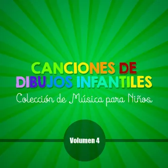 Canciones de Dibujos Infantiles (Colección de Música para Niños) [Volumen 4] by Grupo Golosina