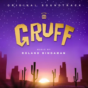 Gruff (Original Motion Picture Soundtrack) by Roland Bingaman